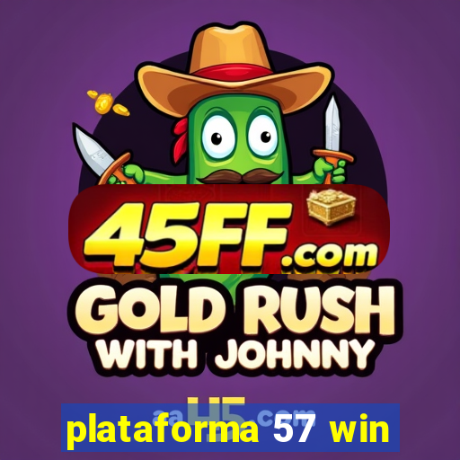 plataforma 57 win